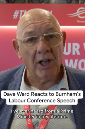 Reacting to Andy Burnham’s speech, CWU leader Dave Ward described it as “the boldest speech I have ever heard from a prime minister in my lifetime”.